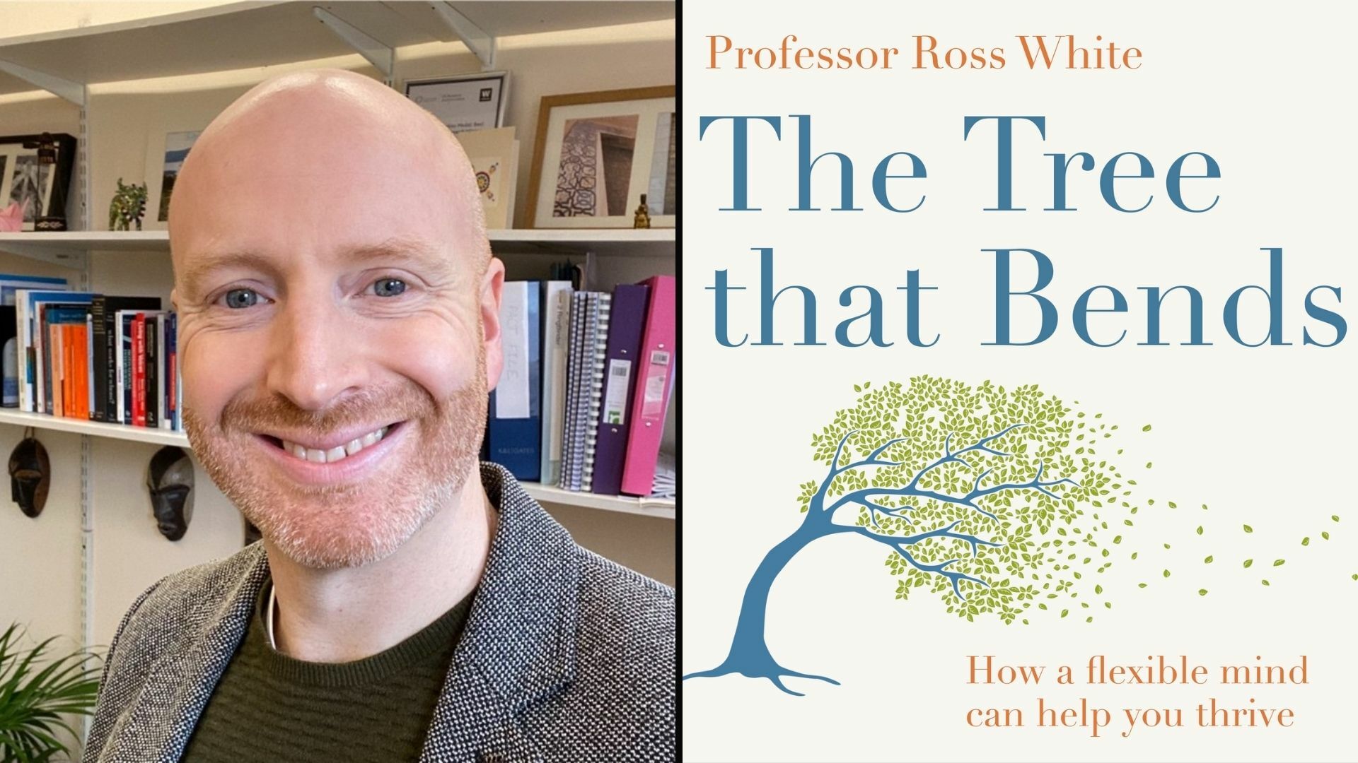 The Tree That Bends: How a Flexible Mind can help you thrive